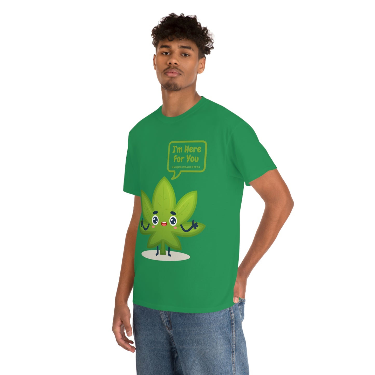 I'm Here For You 420 Tee