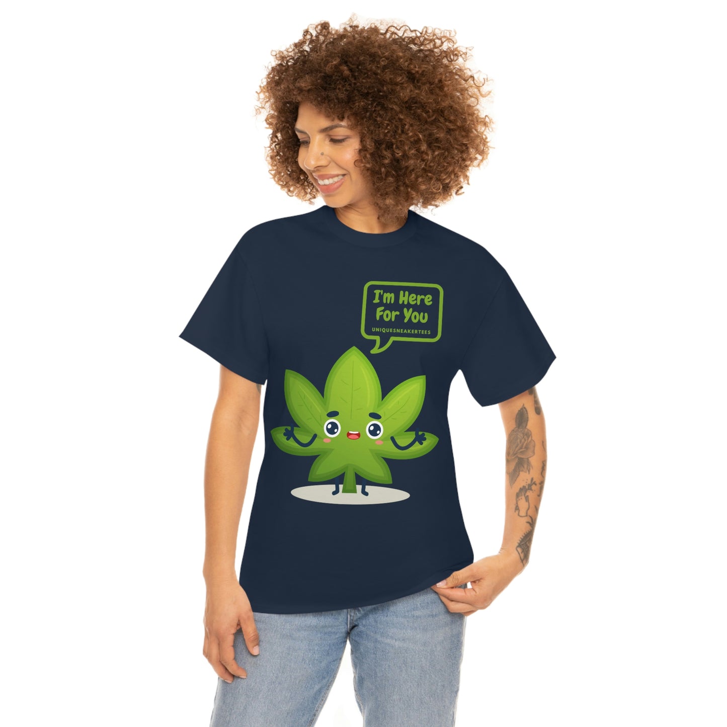 I'm Here For You 420 Tee