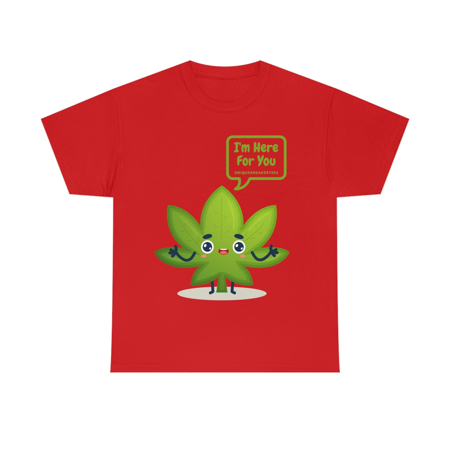 I'm Here For You 420 Tee