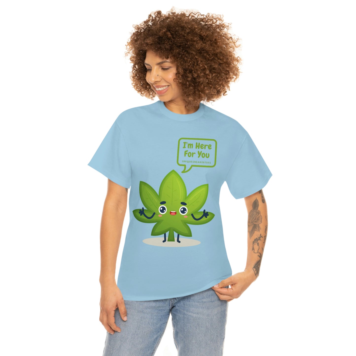 I'm Here For You 420 Tee