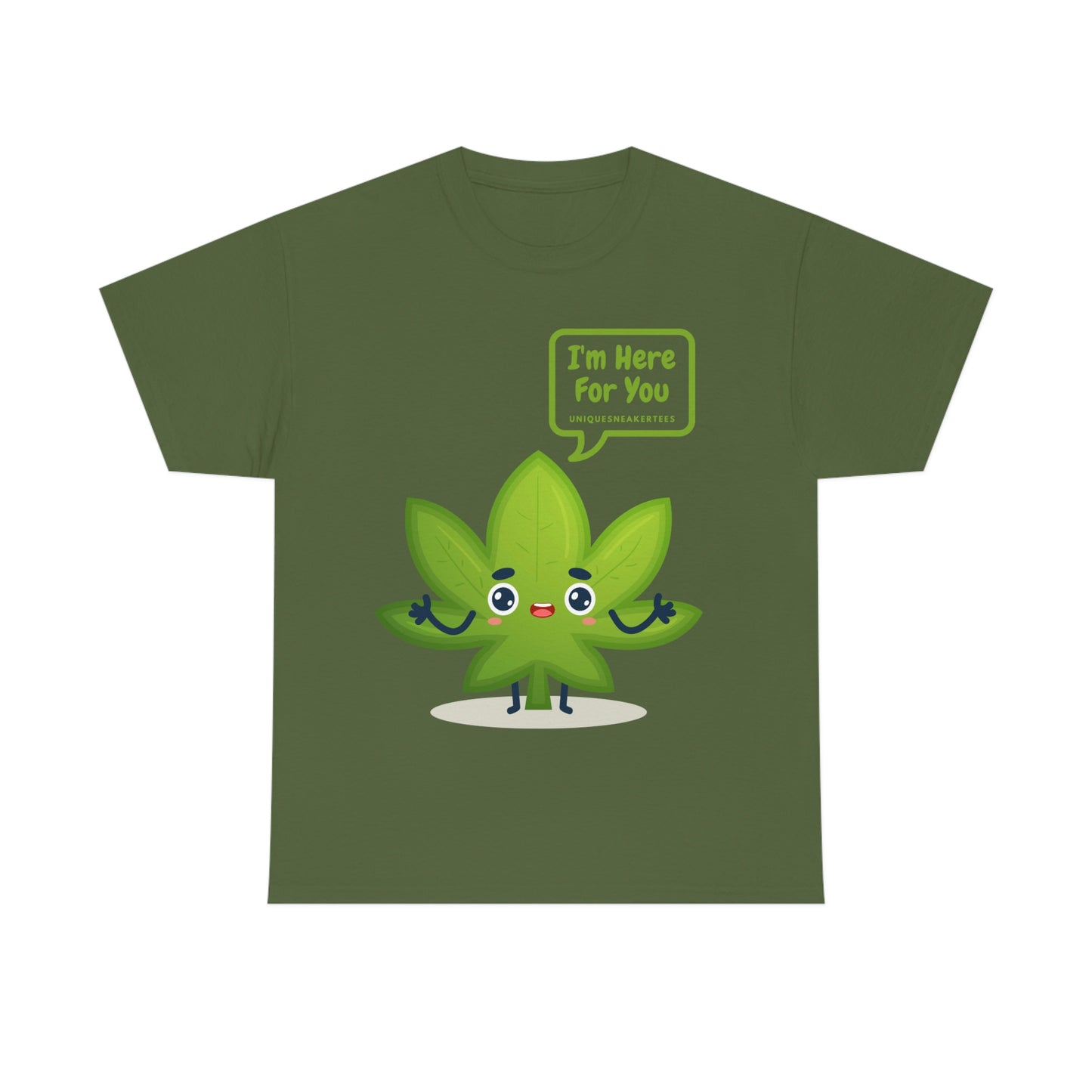 I'm Here For You 420 Tee